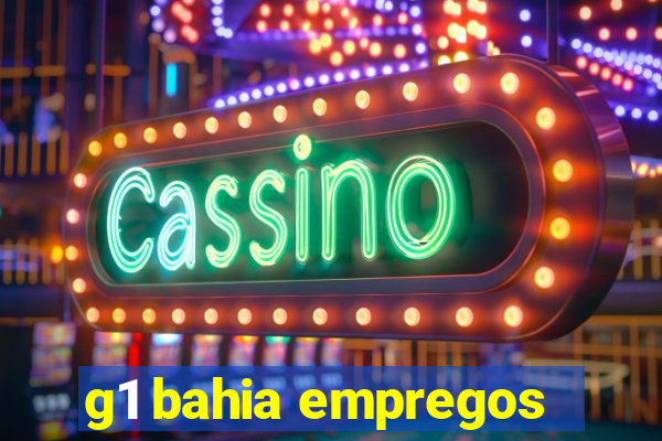 g1 bahia empregos